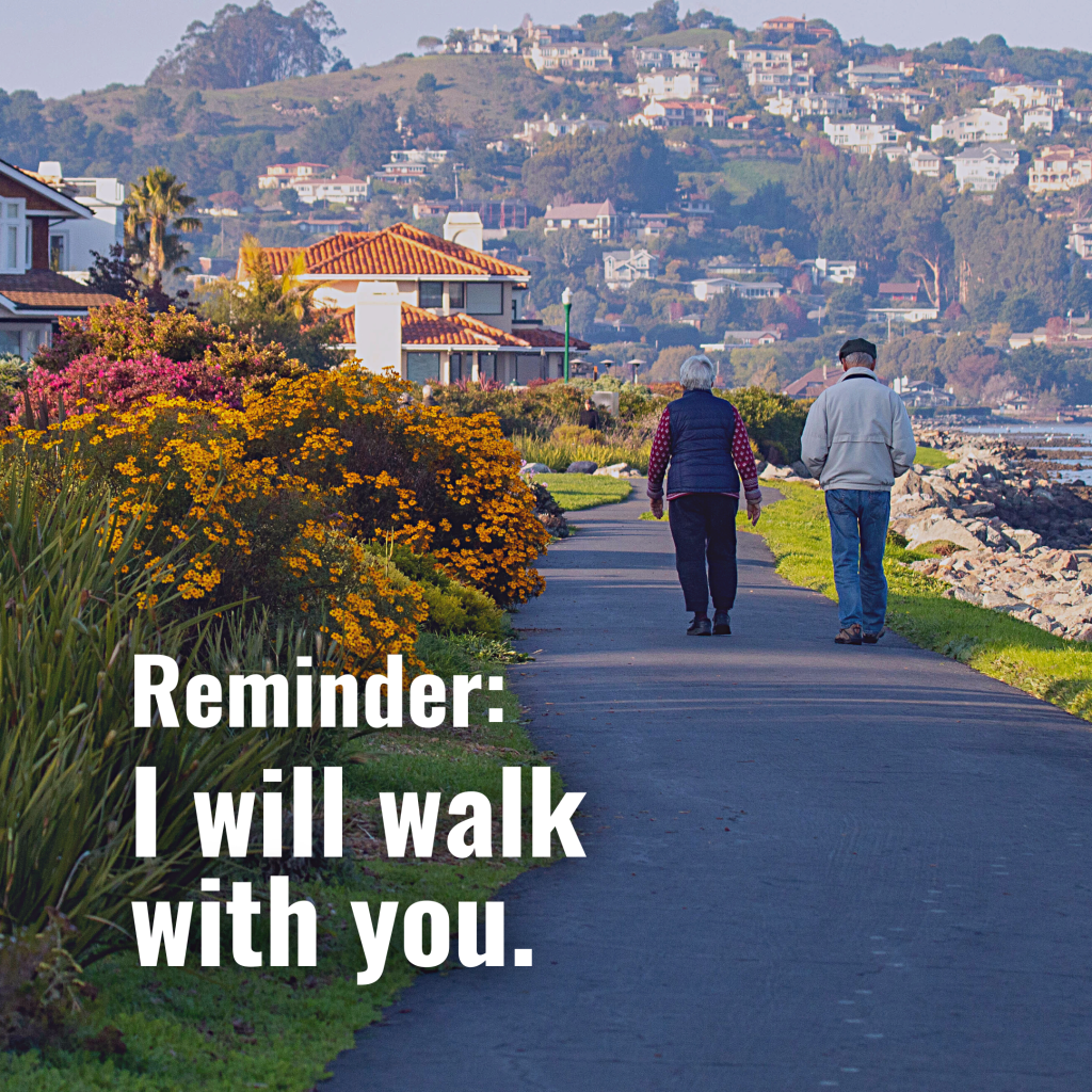 I will walk with you