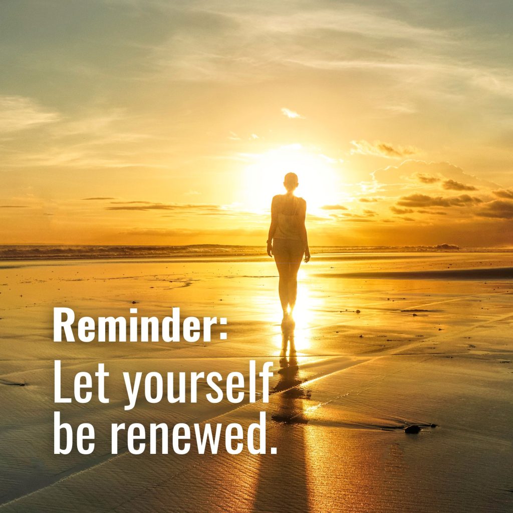 Let yourself be renewed