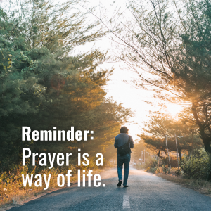 Prayer is a way of life