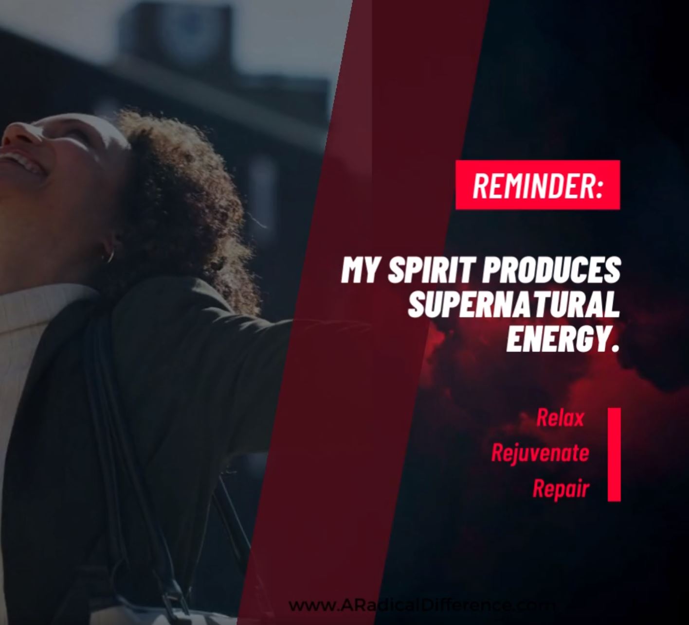 Get With It - My Spirit produces supernatural energy - A Radical Difference