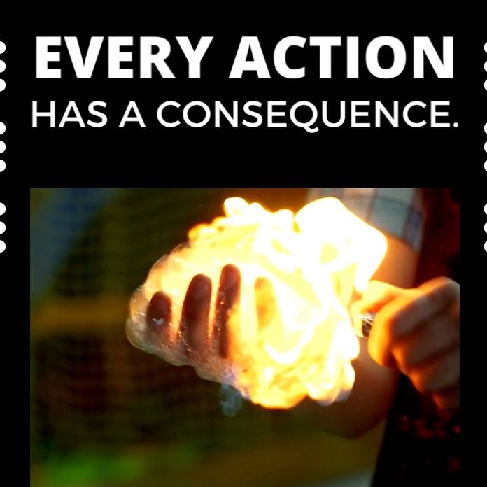 every action has a consequence