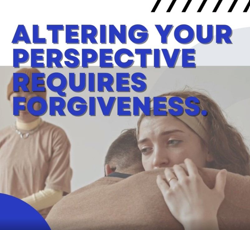 perspective requires forgiveness.