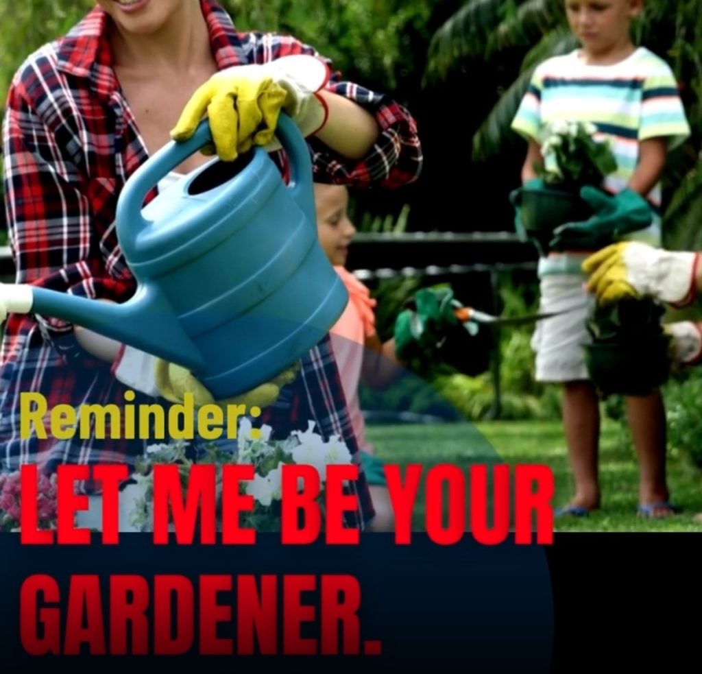 let me be your gardener