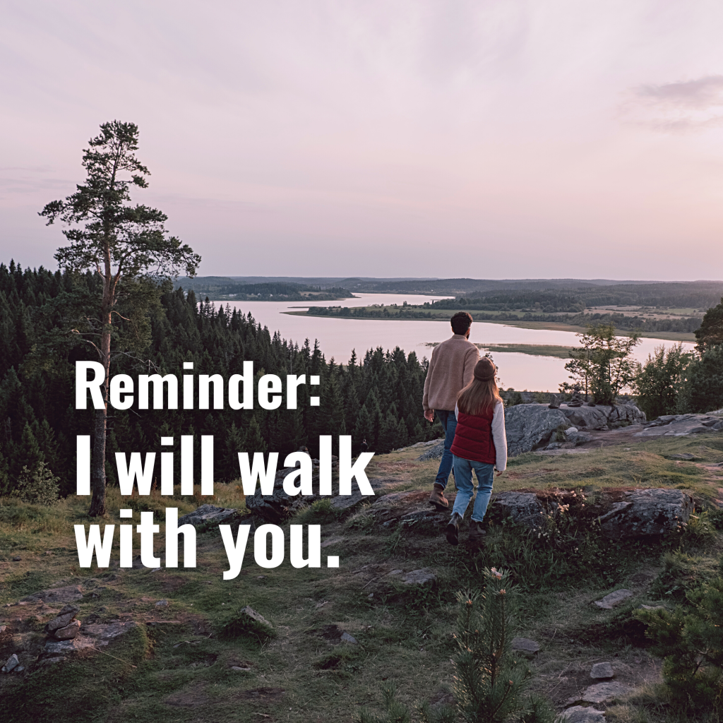 I will walk with you