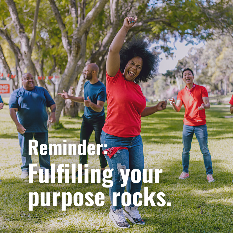 Fulfill your purpose