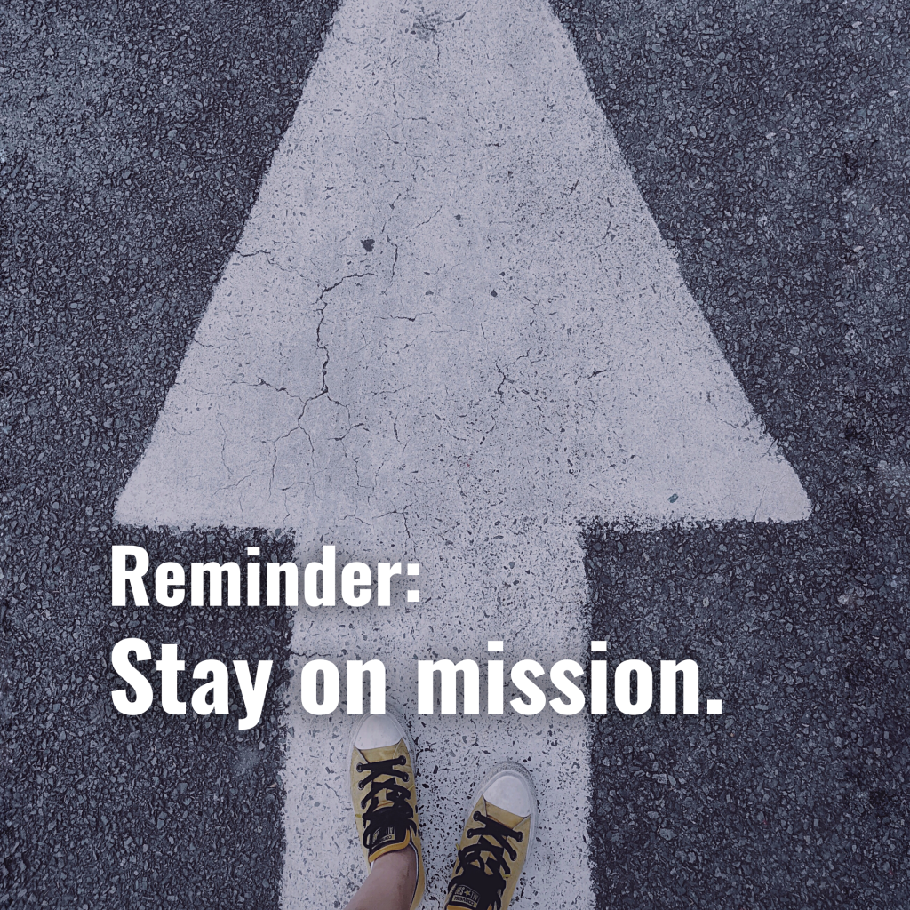 Stay on mission