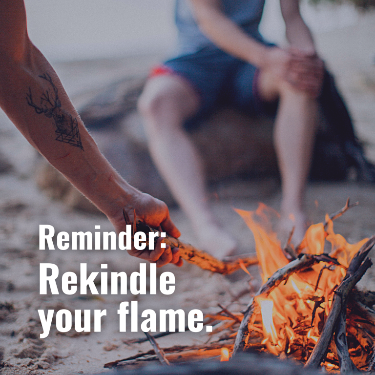rekindle the flame