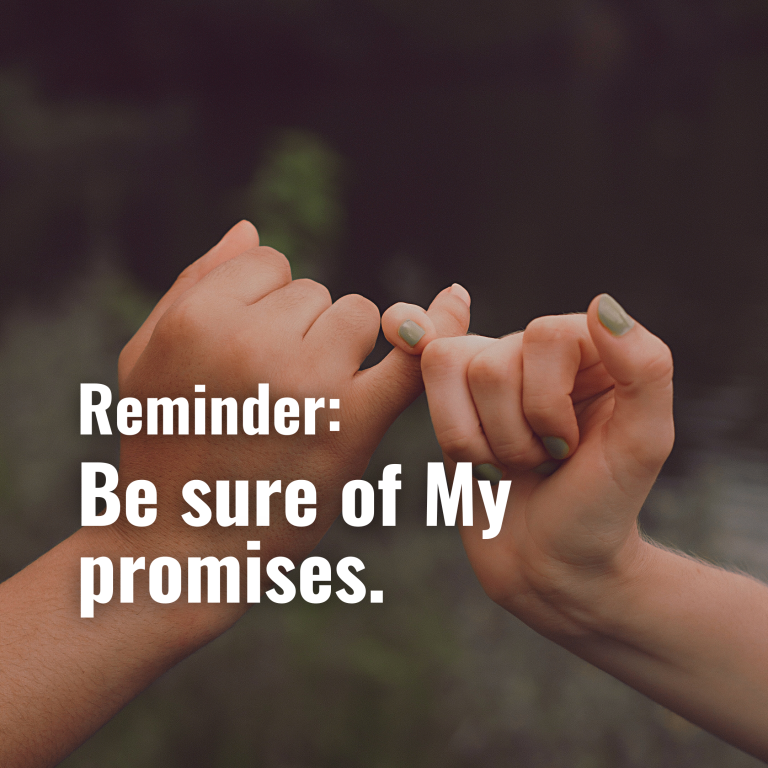 Be sure of My promises