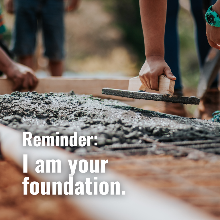 I am your foundation
