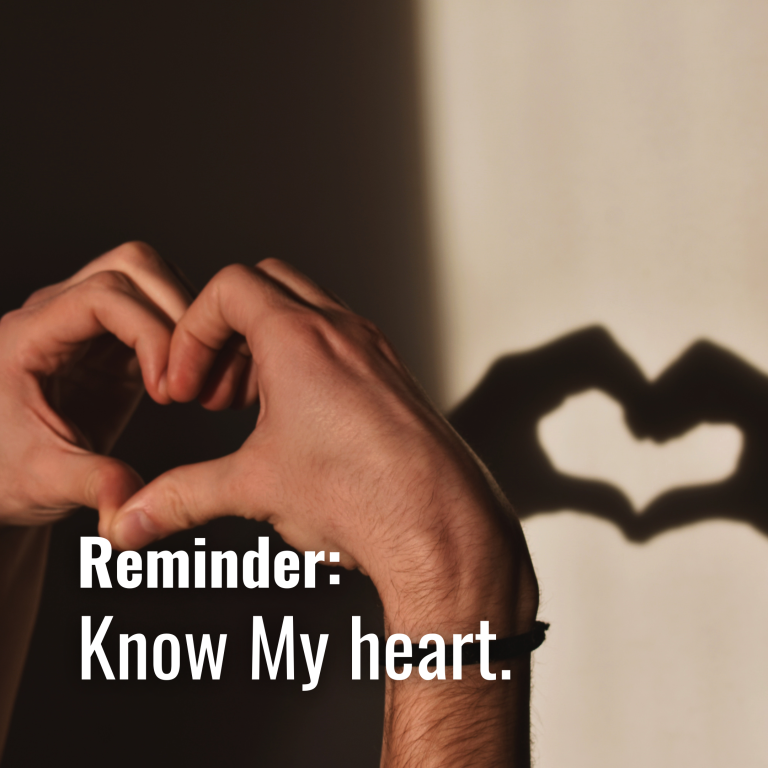 Know My heart.