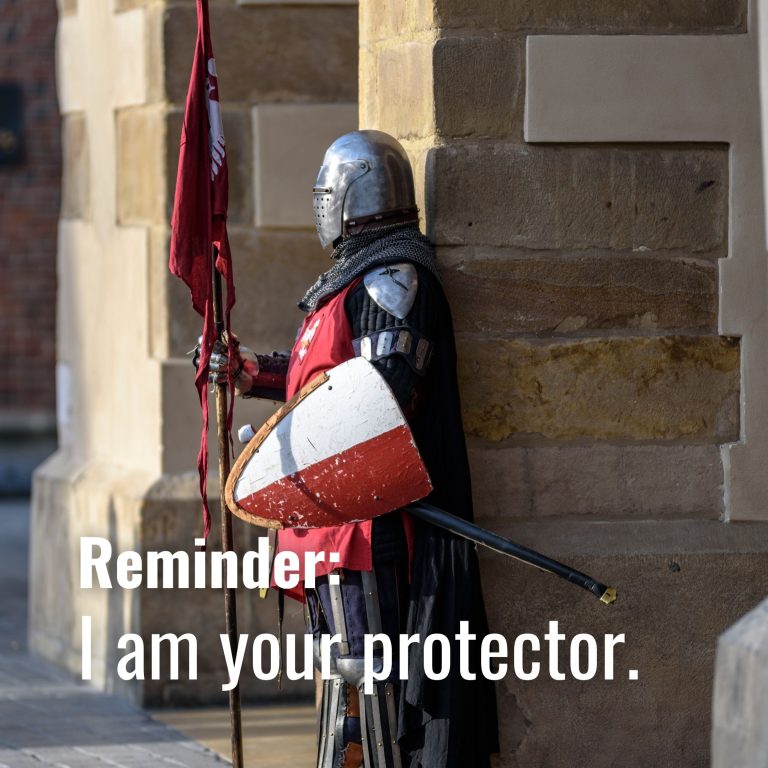 I am your protector.