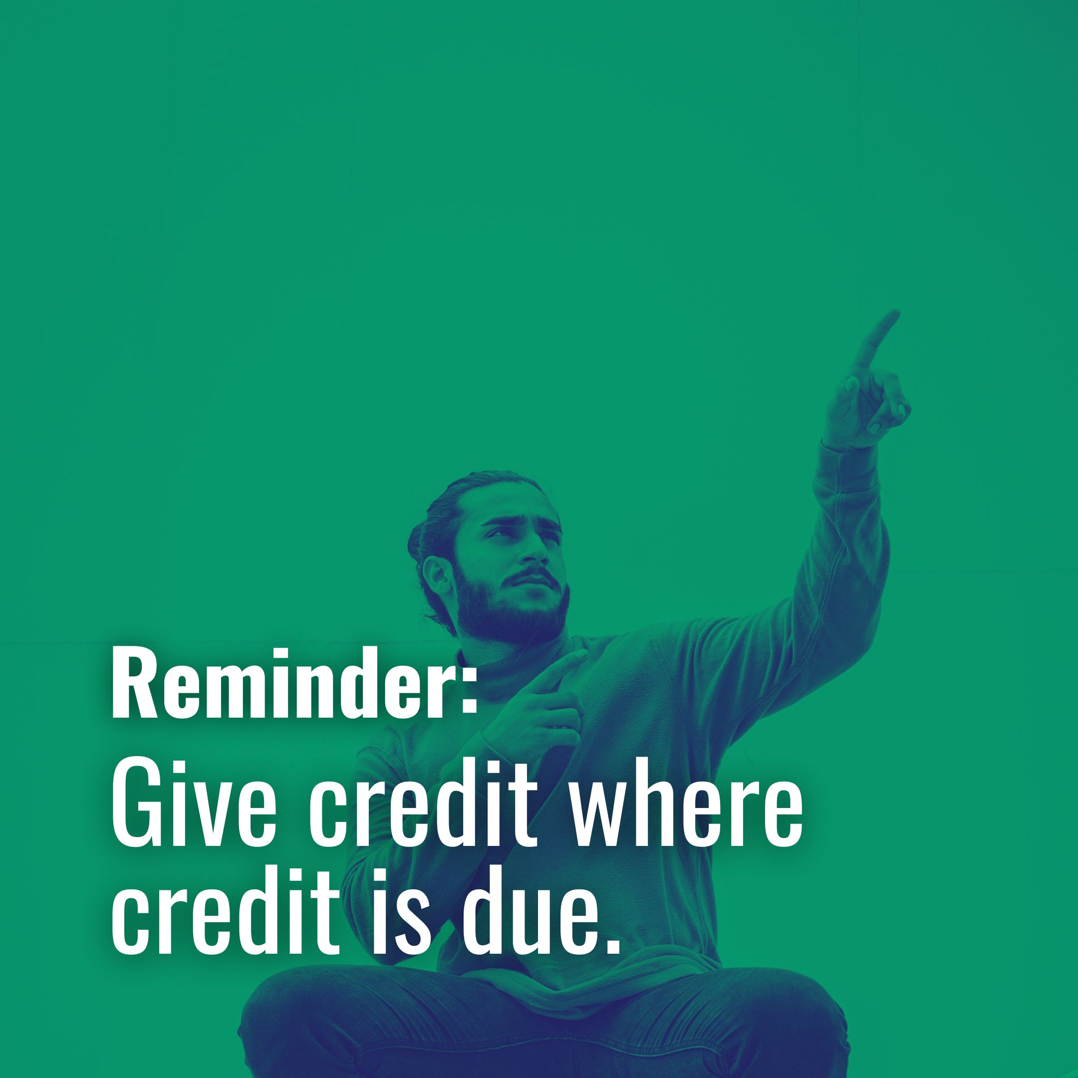 Give credit where credit is due.