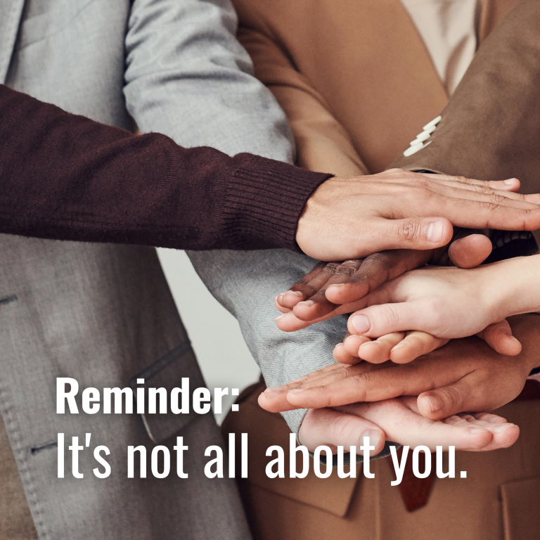 February19 It’s not all about you