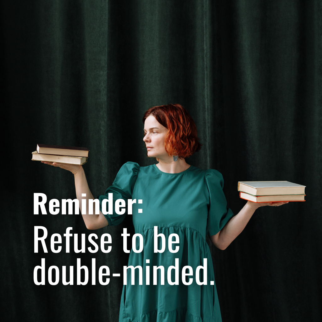Get With It - Refuse to be double-minded - A Radical Difference