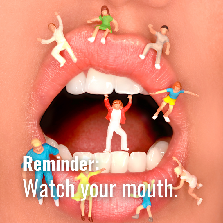 Watch your mouth