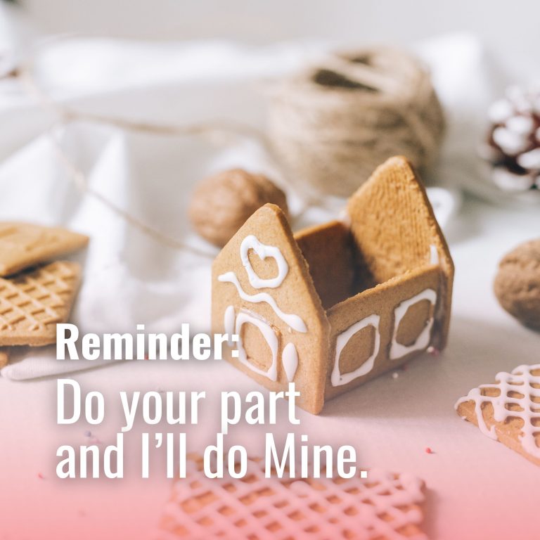 Do your part and I'll do mine.