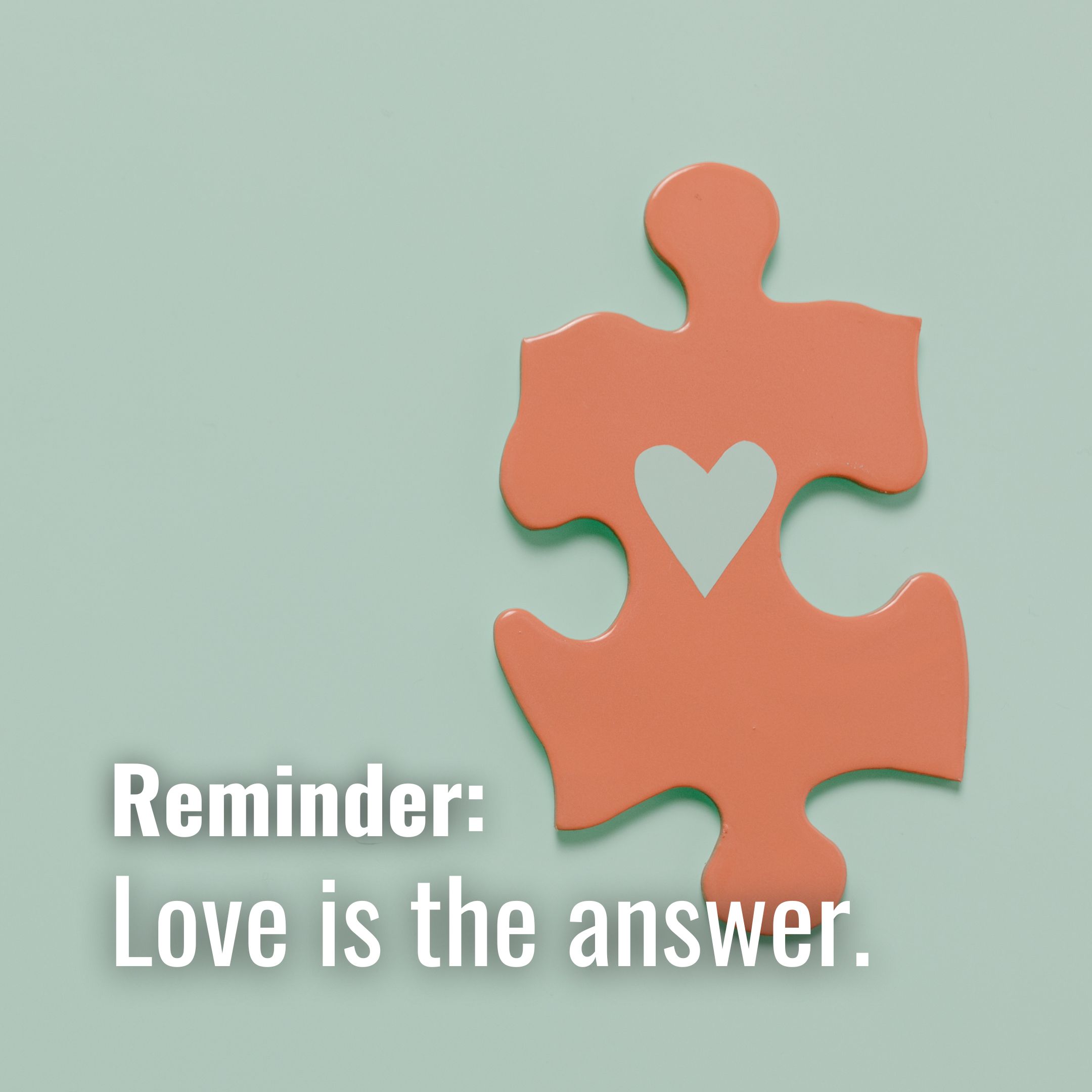Love is the answer.