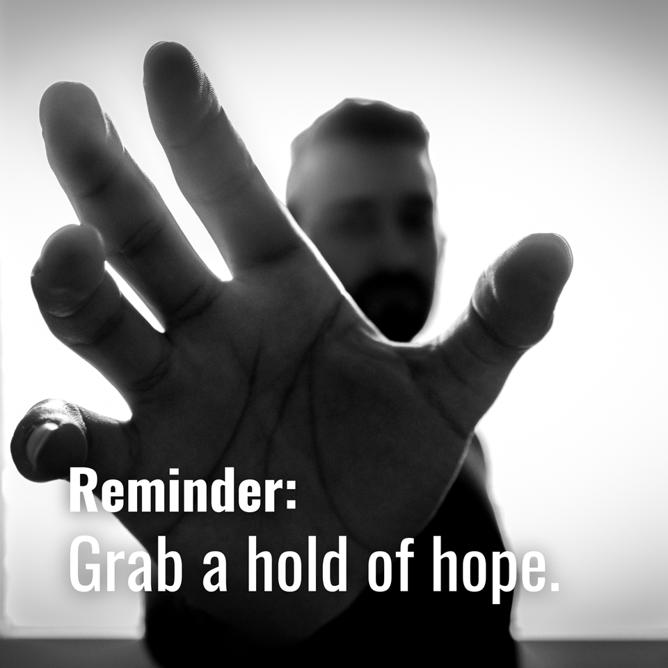 Grab a hold of hope. 🤞