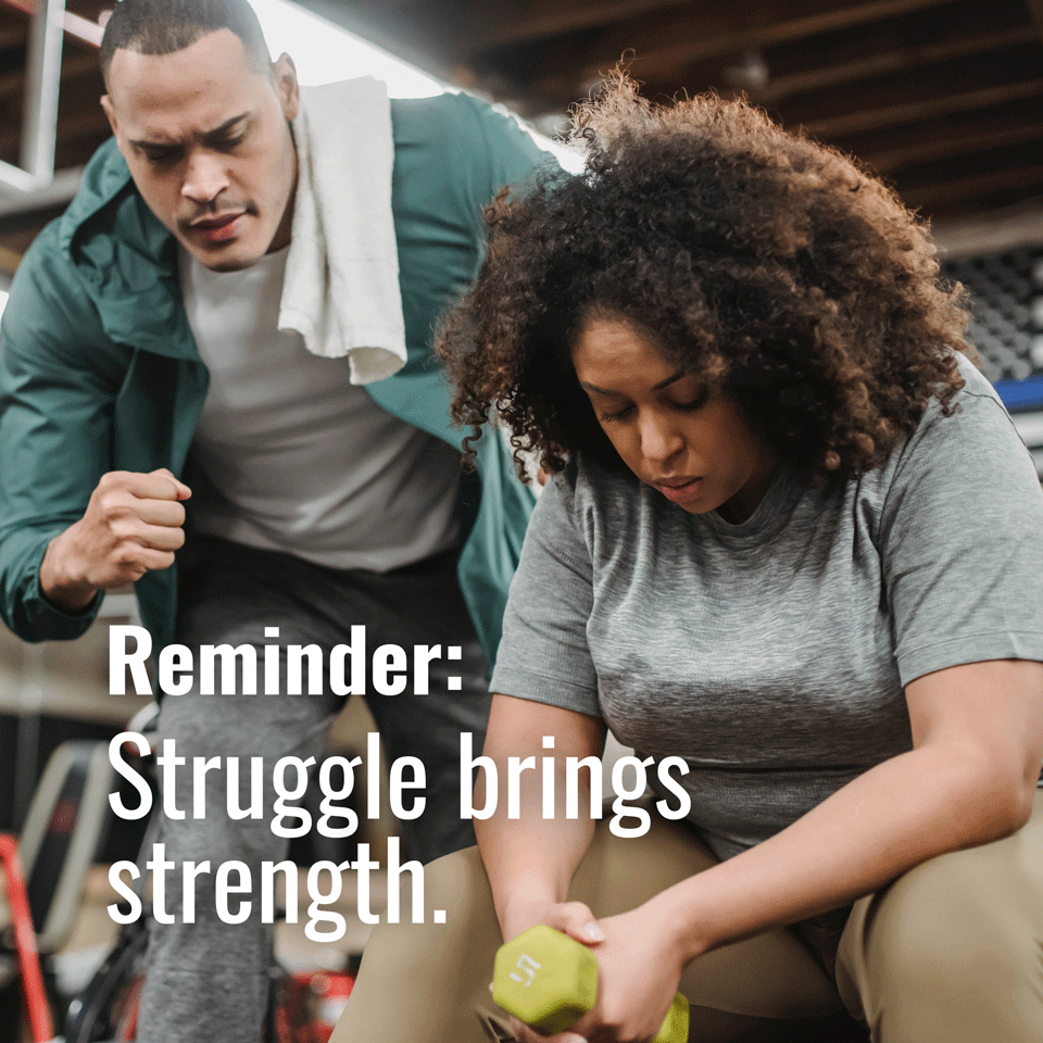 Struggle brings strength. 💪