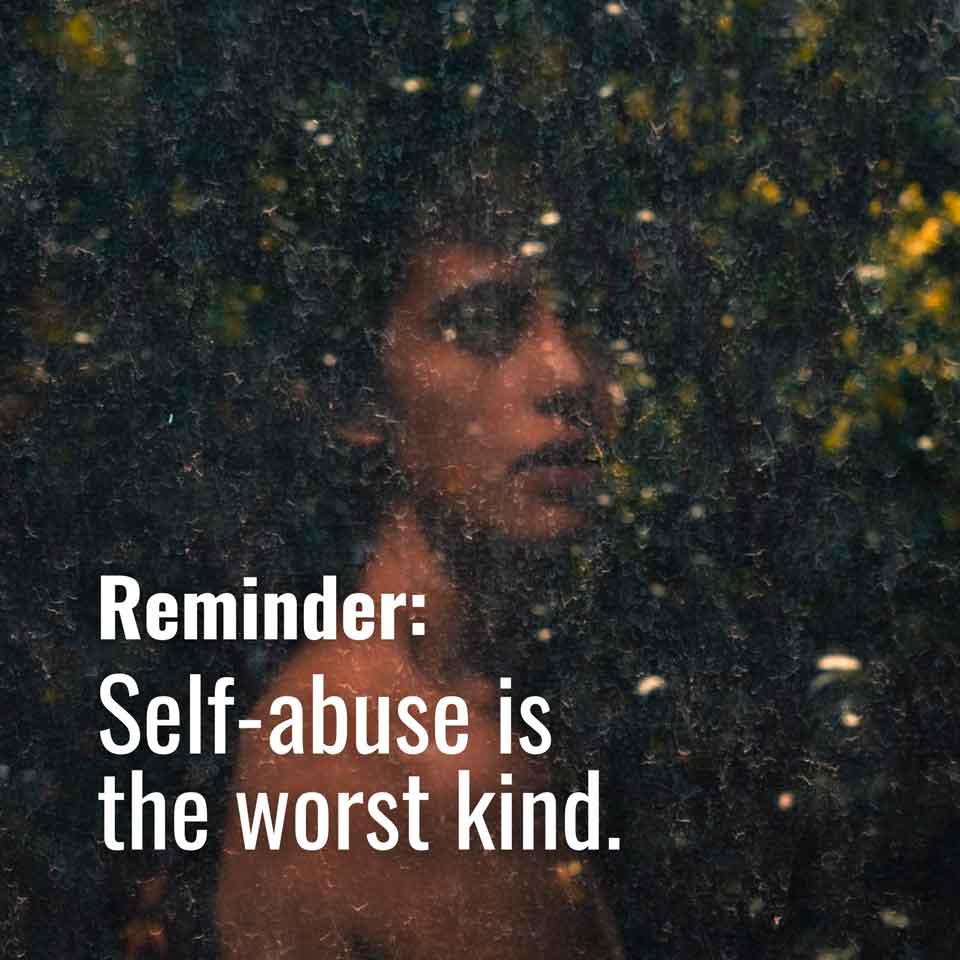 Self-abuse is the worst kind 👊
