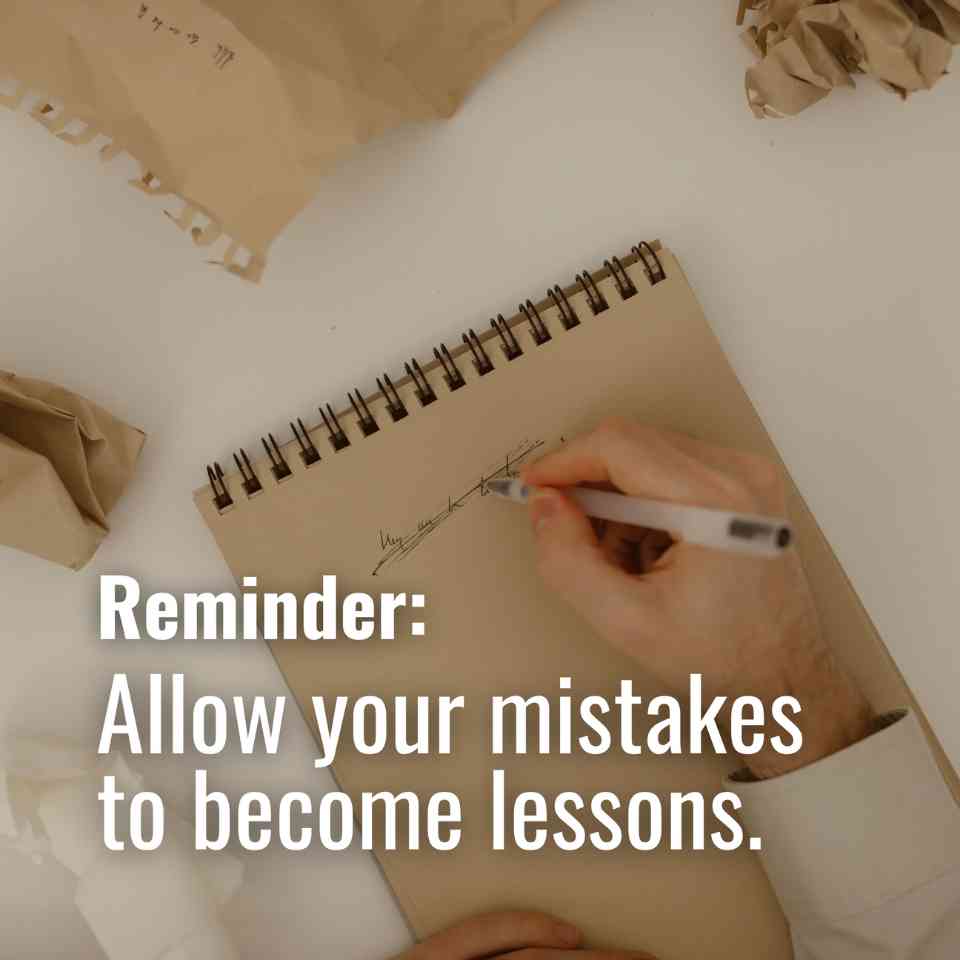 Allow your mistakes to become lessons ✅