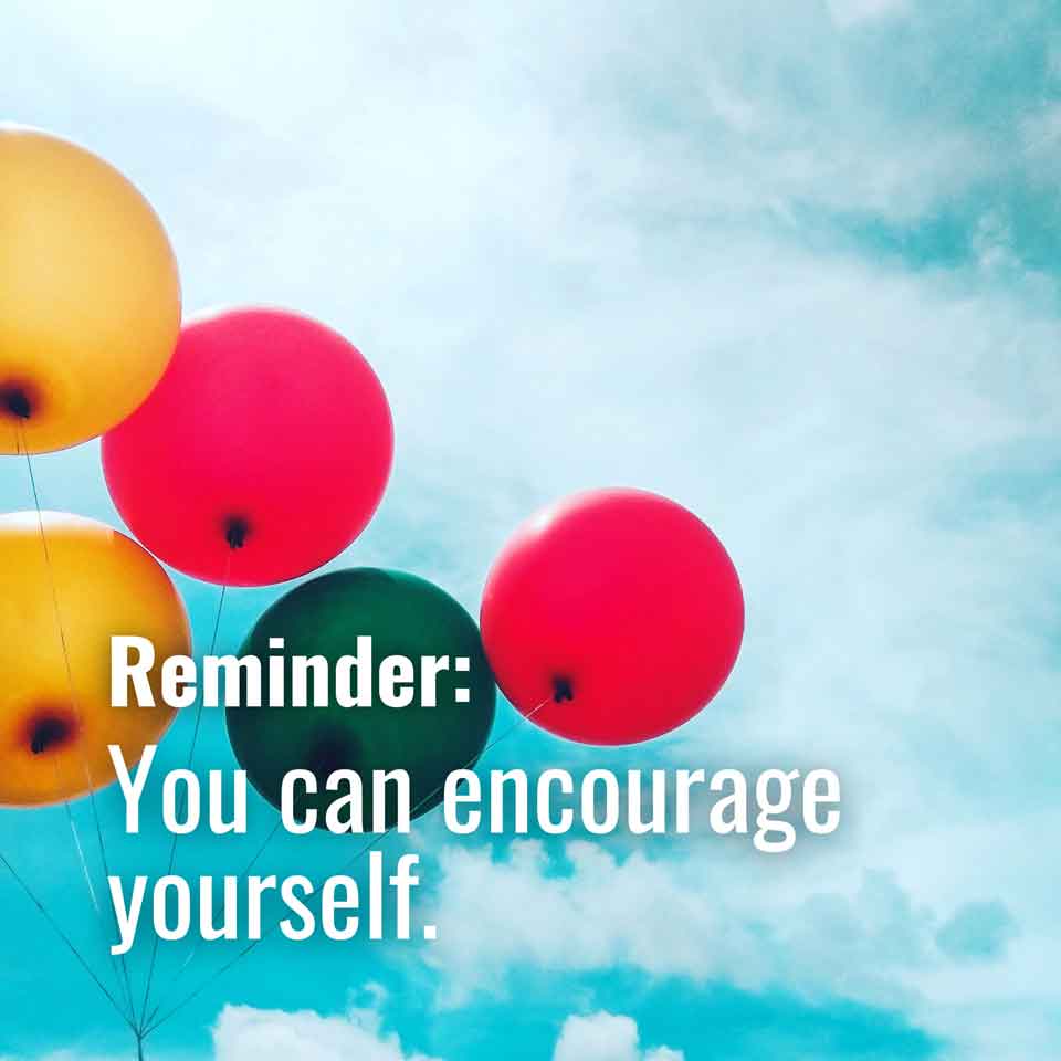 You can encourage yourself 🦁