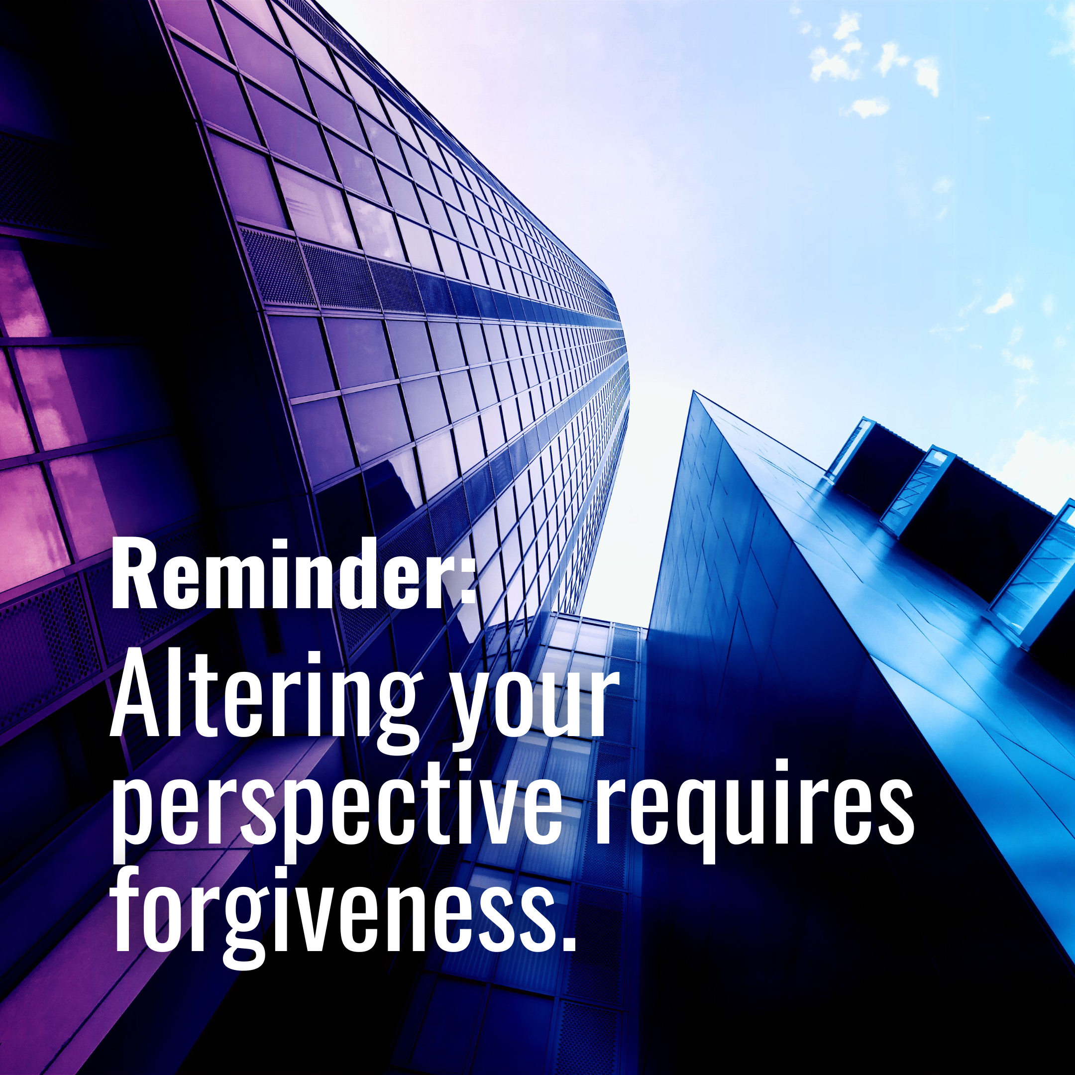Altering your perspective requires forgiveness 🙏
