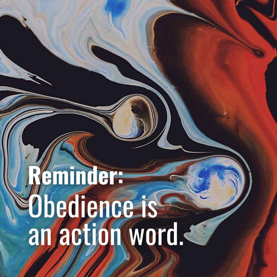 Obedience is an action word 🙏